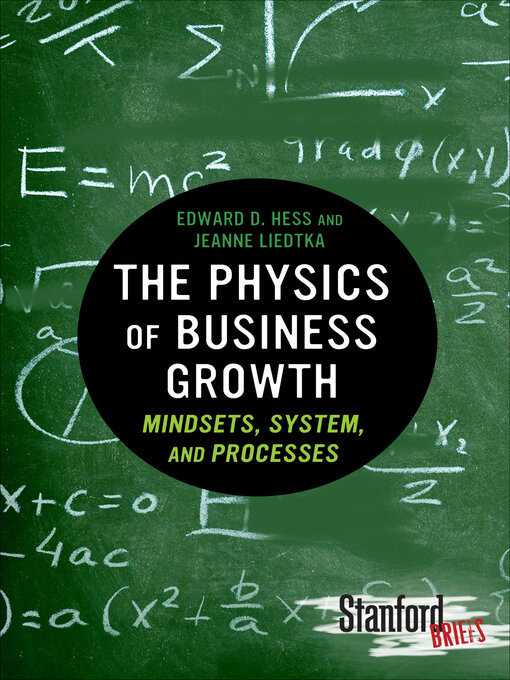 Title details for The Physics of Business Growth by Edward Hess - Available